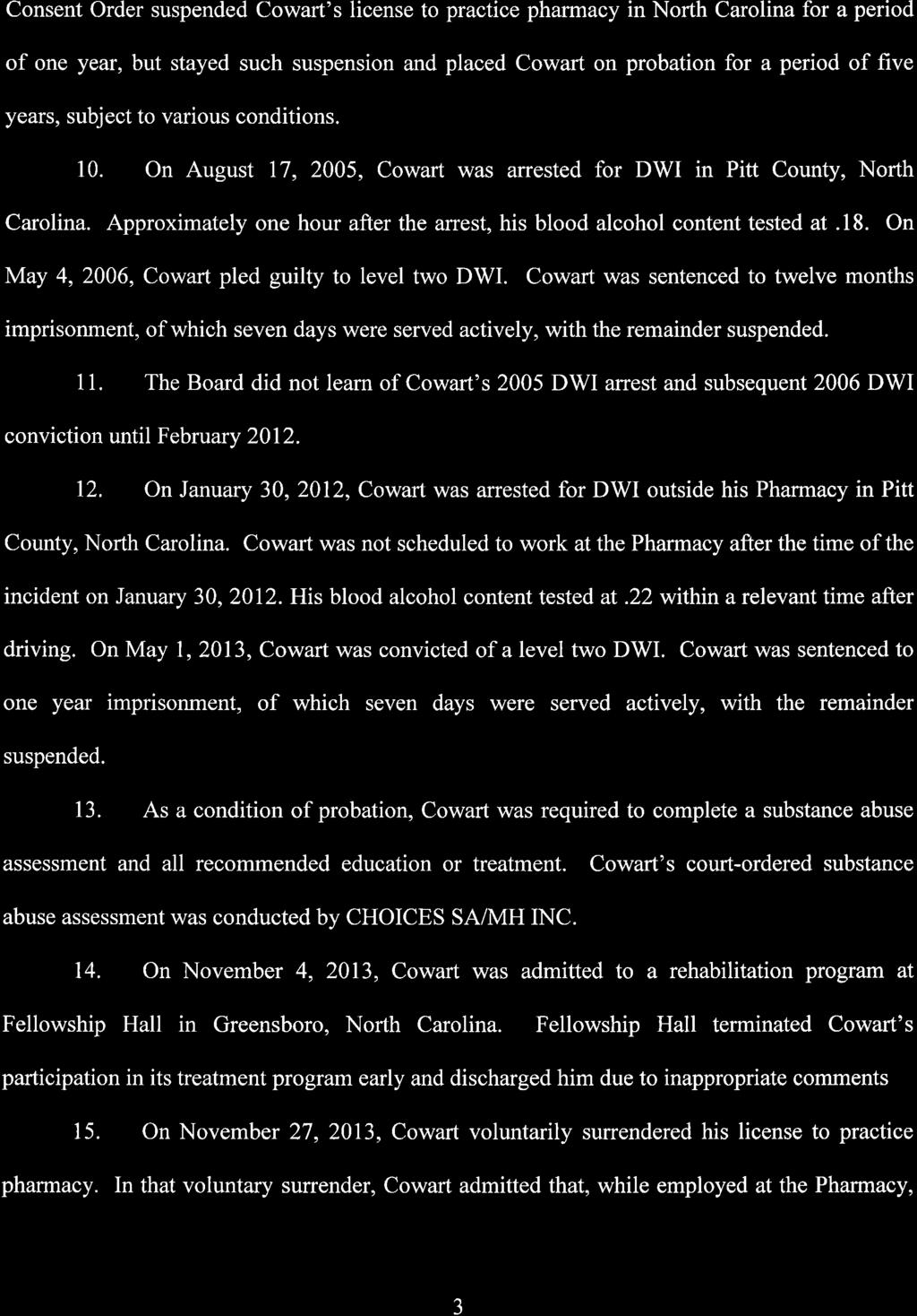 Consent Order suspended Cowaft's license to practice pharmacy in North Carolina for a period of one year, but stayed such suspension and placed Cowart on probation for a period of five years, subject