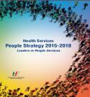 Health Service Staff Engagement Overarching Policy Direction Framework for Improving Quality in our Health Service 2016 People Strategy 2015 2018 National Service Plan 2017 HSE Corporate Plan 2015