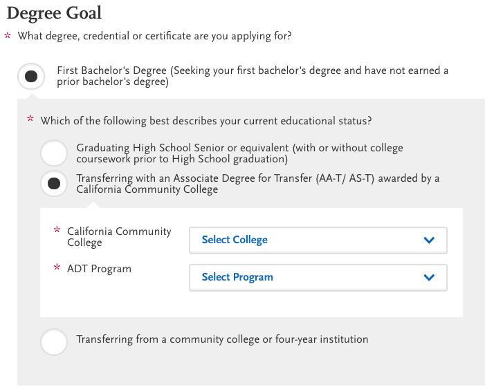 If receiving an ADT (AA-T or AS-T) Select Transferring with an Associate Degree for Transfer