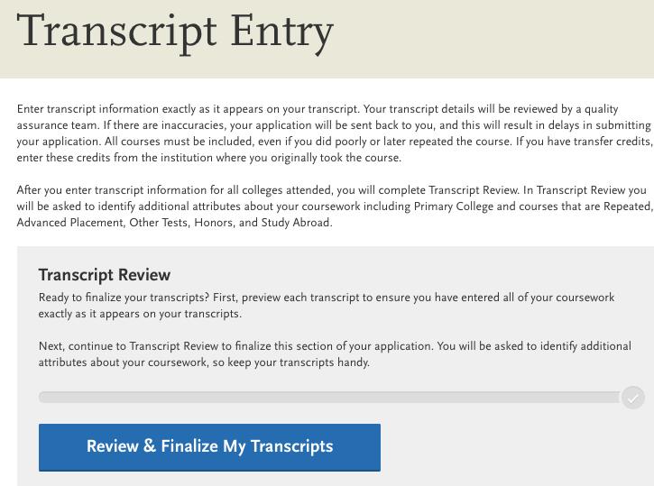 Transcript Entry Transcript Review (Academic History Quadrant) After entering the transcripts for each of the colleges you have attended, click