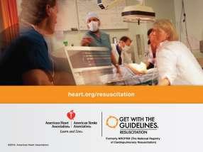 Get With The Guidelines-Resuscitation Improving Resuscitation Safety and Patient Survival Formerly: National Registry of Cardiopulmonary Resuscitation Conflict of Interest Statement Melinda Smyth,