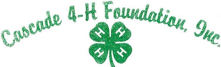 INVEST IN YOUTH CASCADE 4-H FOUNDATION OPERATION POLICIES Original 6/1982 Revised 4/1998 11/1999 5/2000 9/2000 2/2001 12/2002 2/2004 11/2004 9/2006 4/2008 11/2008 4/2009 2/2013 4/2013 2/2015 6/1/2016