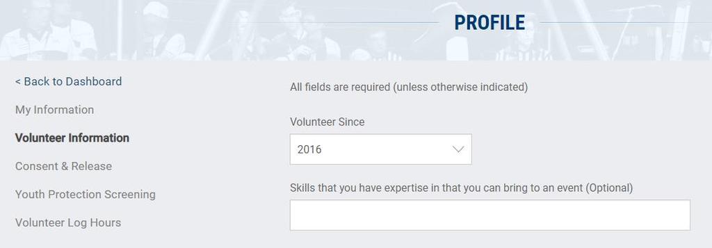Volunteer Information If you have not filled out your profile information, the system will prompt you to complete