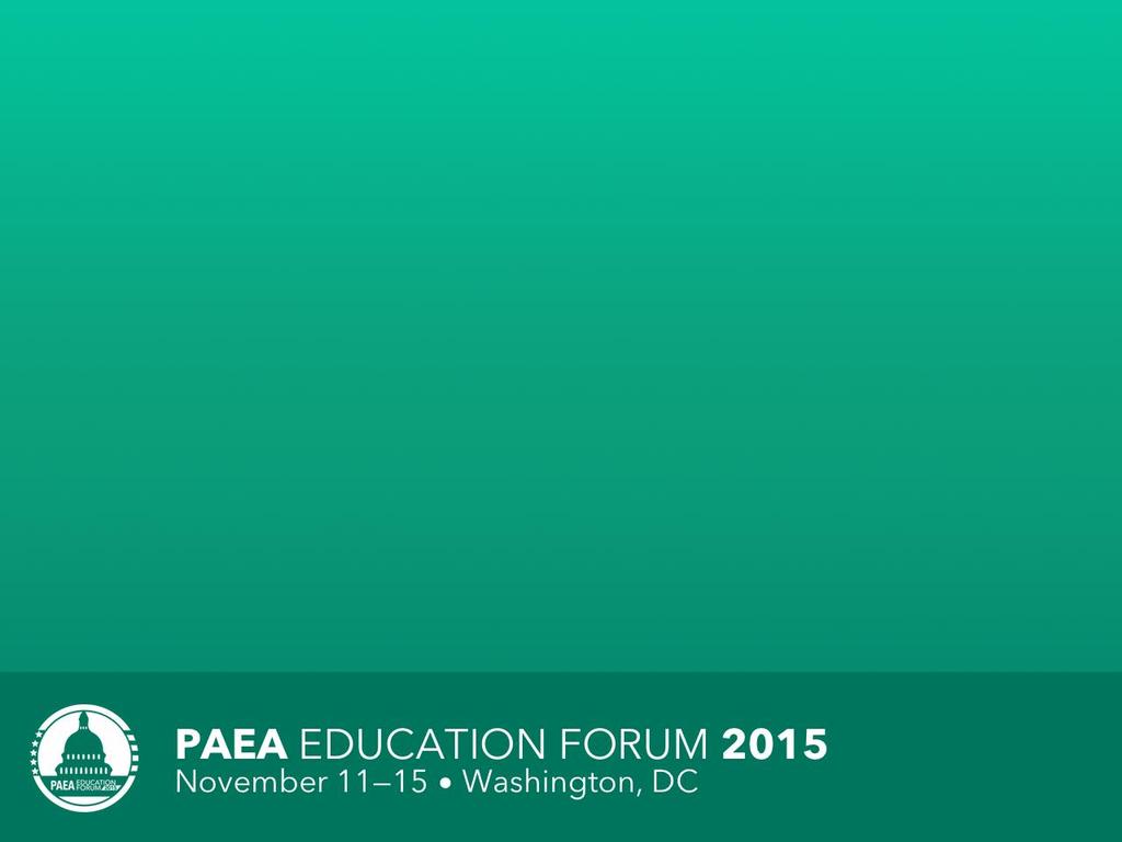 Session #0598-000355 Achieving the Social Accountability Mandate: PA Graduate Outcomes 2011-14 Dr.