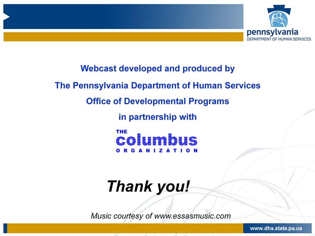 35 This webcast has been developed and produced by the Pennsylvania Department of Human
