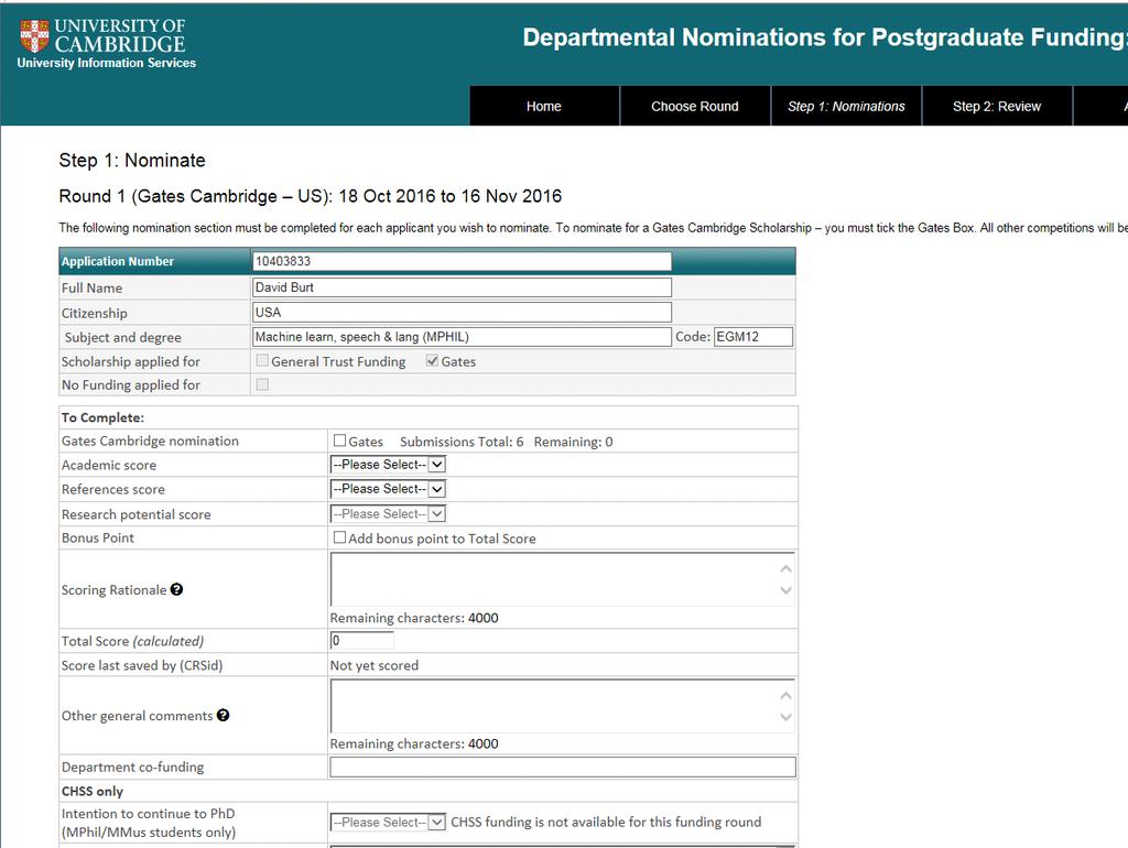 Step-by-Step instructions: Gates Cambridge Nomination: If you wish to nominate the applicant for a Gates Cambridge Scholarship you must tick the Gates box.