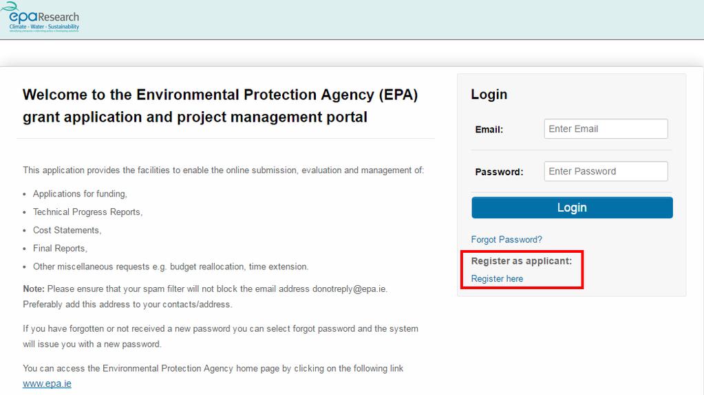 Registration Prior to completing and submitting a proposal for funding you will need to register as an applicant on the EPA Grant Application and Project Management Portal. Pre-registered users (i.e. already in receipt of STRIVE and CCRP grants) do not need to register.