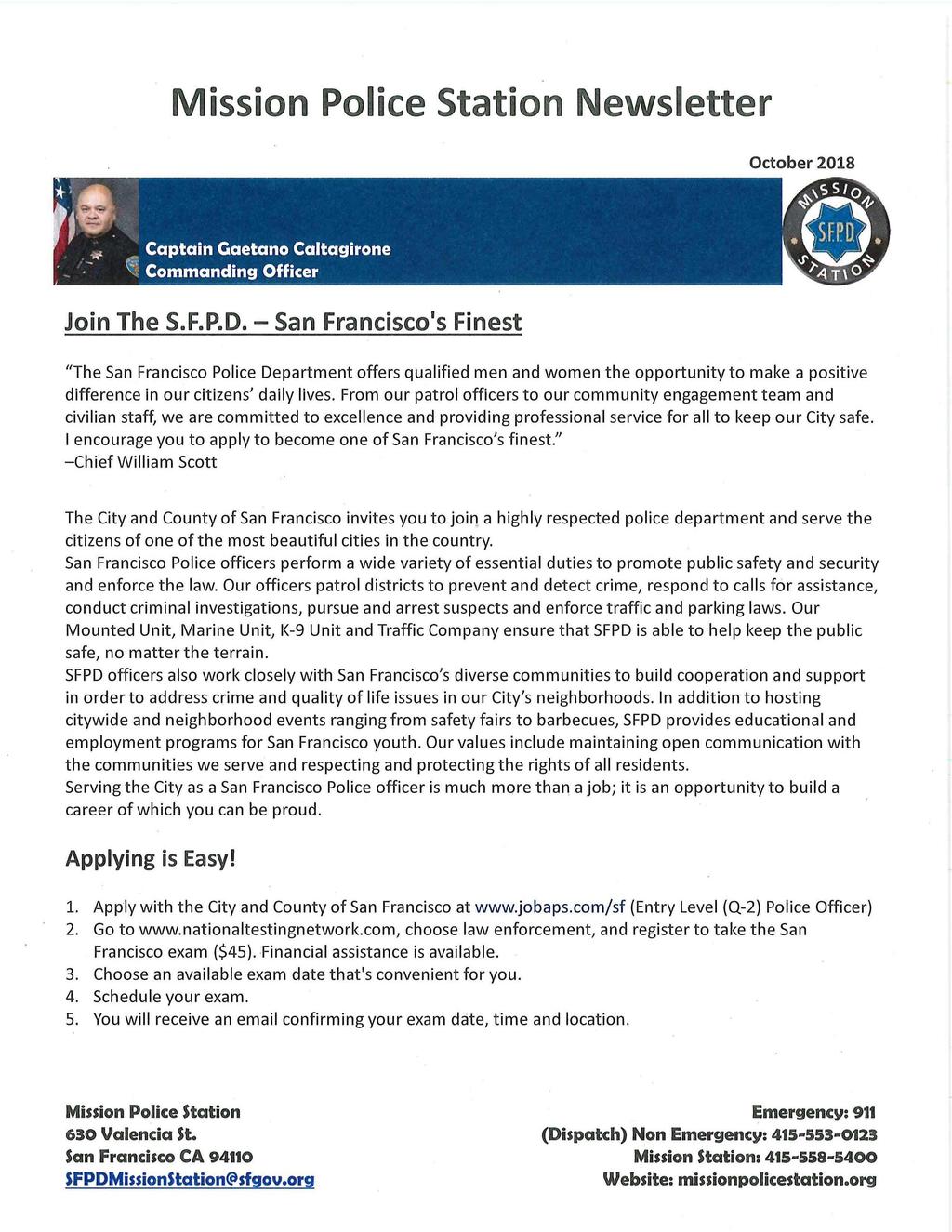 Join The S.F.P.D. San Francisco's Finest "The San Francisco Police Department offers qualified men and women the opportunity to make a positive difference in our citizens' daily lives.