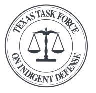 TEXAS TASK FORCE ON INDIGENT DEFENSE 205 West 14 th Street, Suite 700 Tom C. Clark Building (512)936-6994 P.O. Box 12066, Austin, Texas 78711-2066 Fax: (512)475-3450 CHAIR: THE HONORABLE SHARON KELLER Presiding Judge, Court of Criminal Appeals DIRECTOR: MR.