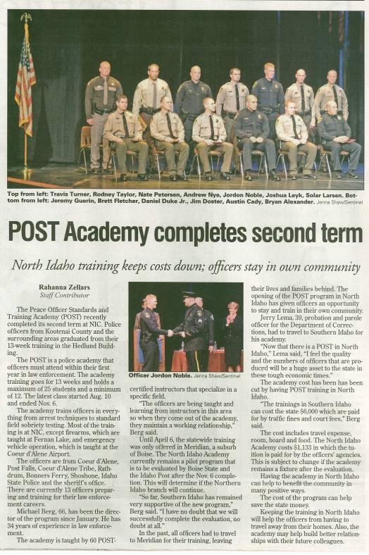 North Idaho POST Academy Six Coeur d Alene d Police Graduates in 2009 3 rd Academy to be held in the Fall of 2010 as a Combined Academy with the North Idaho College Law