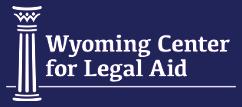 Wyoming Center for Legal Aid Annual Report to the Wyoming Supreme Court July 2014 Contents HIGHLIGHTS Page 2 SELF-HELP & TECHNOLOGY PROJECTS Page 3 PRO BONO Page 5 GRANTS Page 8 FINANCIAL REPORT Page