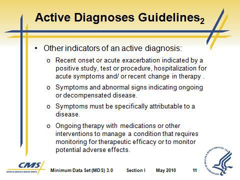 c. For example, the physician documents that the resident has inadequately controlled hypertension and will modify medications. d. This would be sufficient documentation of active disease and would require no additional confirmation.
