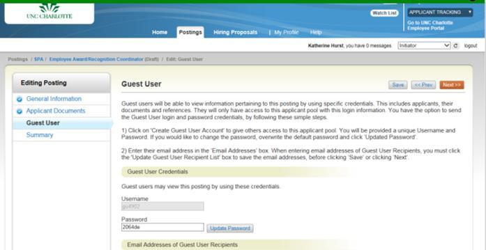 How to Create If you have other assisting with the recruitment, you can set up guest user a Guest User Account access. 1 Select the Guest User tab. Result: The Guest User page displays.