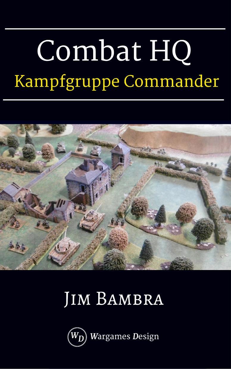 Kampfgruppe Commander New Rules and Late War German Army Rosters The first supplement for Combat HQ, Kampfgruppe Commander expands the core game with new rules and the Army Builder System.