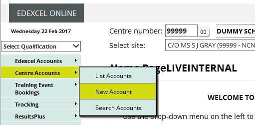 Creating A New Edexcel Online Account 1. Log into Edexcel Online. Once on the home page menu hover the cursor over Centre Accounts and then select New Account. 2. Complete the personal user details.