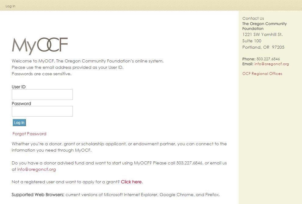 PART 1: MyOCF Login If you are on OCF s homepage (www.oregoncf.org) you can access the Grants Portal by clicking top of the screen.