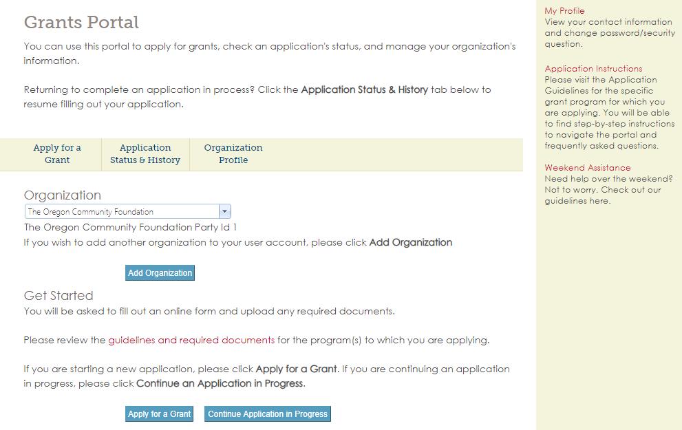 PART 4: Grants Portal Homepage The Grants Portal homepage is where you can get started on a grant application, manage your user profile (My Profile), continue