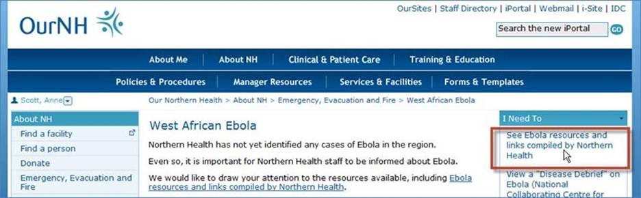 MORE INFORMATION Northern Health staff and physicians can find the latest information on Ebola preparedness activities in the health region and province on the OurNH page on Ebola, including a list