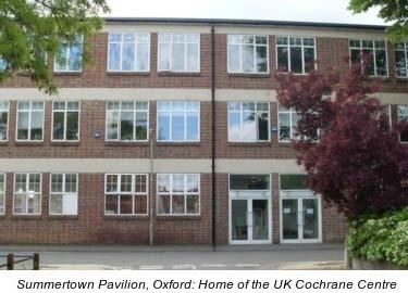 The Cochrane Centre 'The Cochrane Centre' opens in 1992 in Oxford, UK Development of Cochrane
