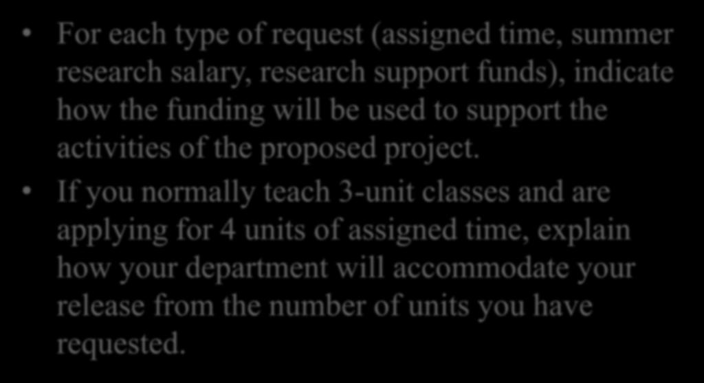 Section IV: Budget Narrative For each type of request (assigned time, summer research salary, research support funds), indicate how the funding will be used to support the activities of the