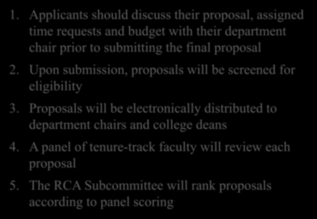 The Review Process 1. Applicants should discuss their proposal, assigned time requests and budget with their department chair prior to submitting the final proposal 2.