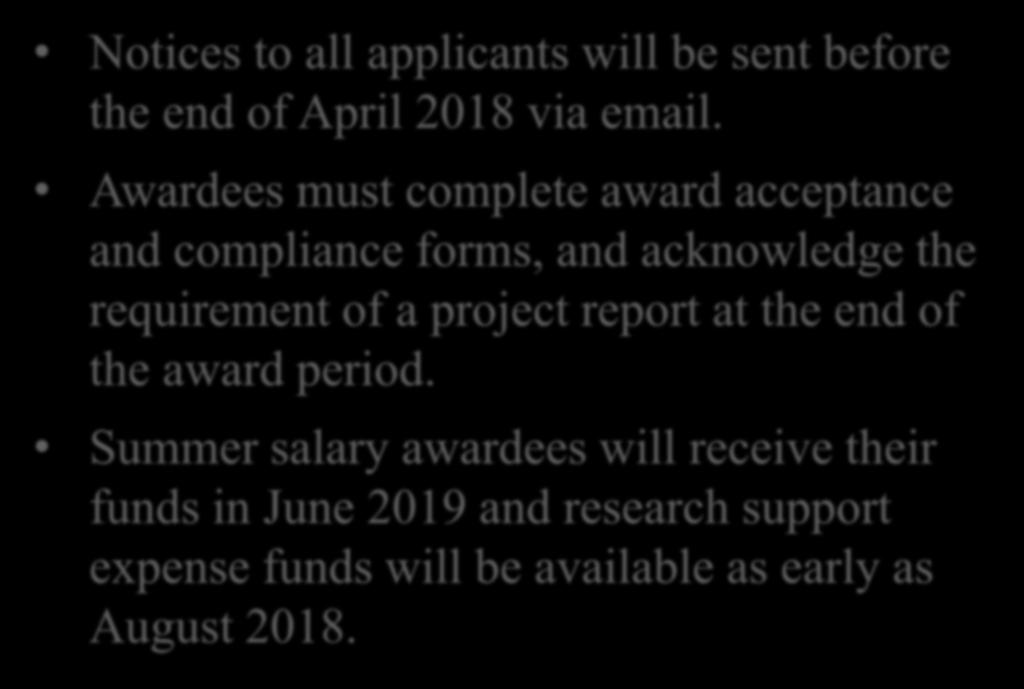 Award Notifications Notices to all applicants will be sent before the end of April 2018 via email.