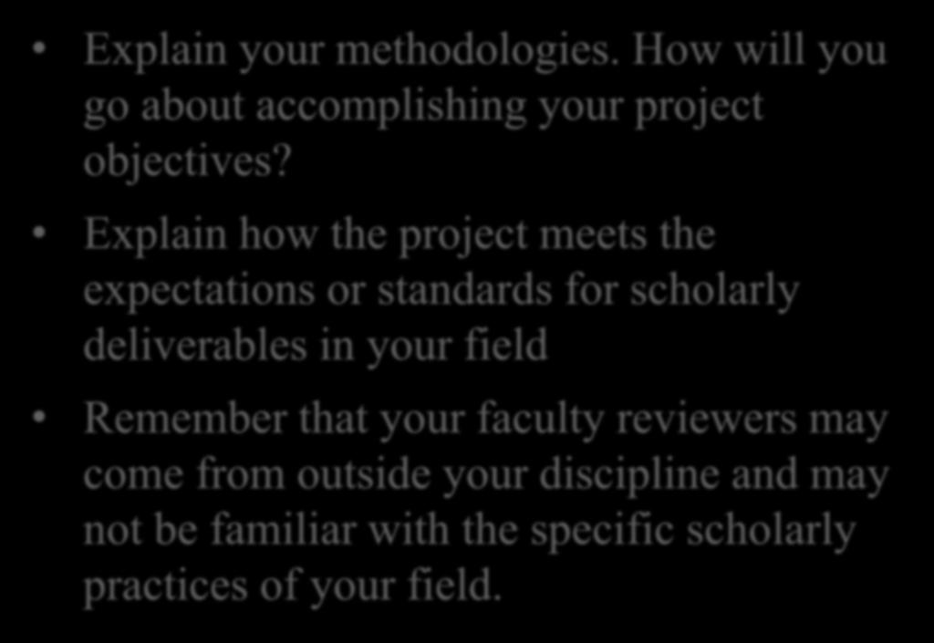 Application Tips Explain your methodologies. How will you go about accomplishing your project objectives?