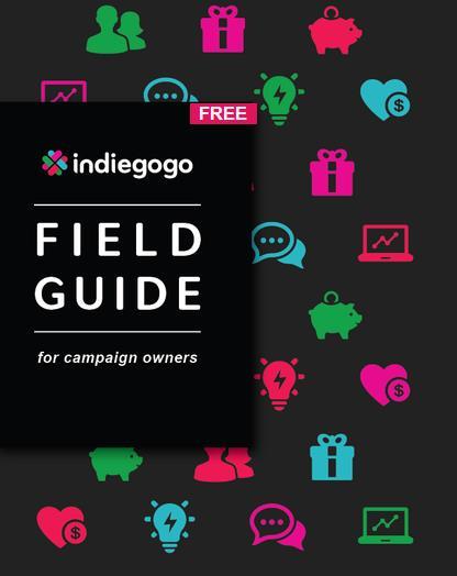 Indiegogo Resources Campaigner Field Guide http://landing.indiegogo.com/iggfieldguide/ Insights Blog: for insights, tips and ideas: https://www.indiegogo.com/blog/ Indiegogo: browse successful campaigns: http://indiegogo.