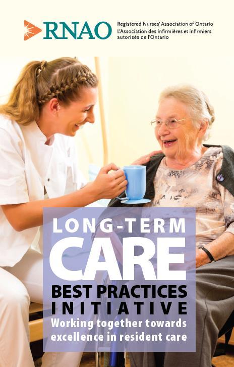 LTC Best Practices Program Mission: To enhance the quality of care for residents in Long-Term Care Homes and create a culture of