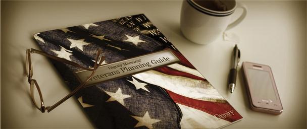 The Veterans Planning Guide How Does Dignity Memorial Assist Our Veterans?