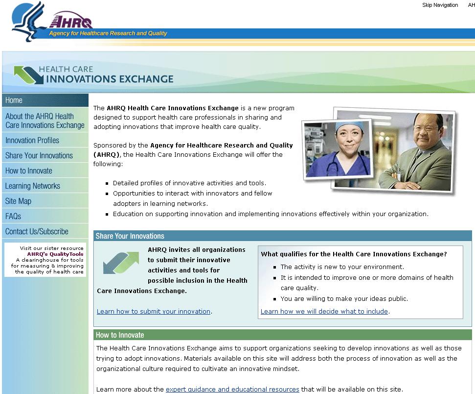 AHRQ Health Care Innovations Exchange Web-based based Repository of Cutting-Edge Service Innovations National electronic learning hub for sharing health care service innovations, bringing innovators