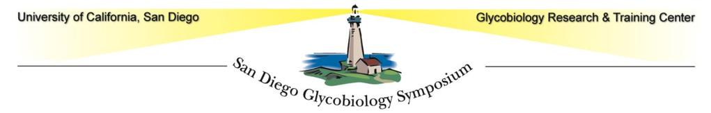 22 nd Annual SAN DIEGO GLYCOBIOLOGY SYMPOSIUM Confirmed Speakers (updated 12/5/18) GUEST SPEAKER Stuart Kornfeld Washington University, St.