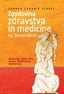 pages Publisher: Slovenska matica, Ljubljana Copublisher: Scientific Society for the History of Health Culture of Slovenia, Ljubljana A