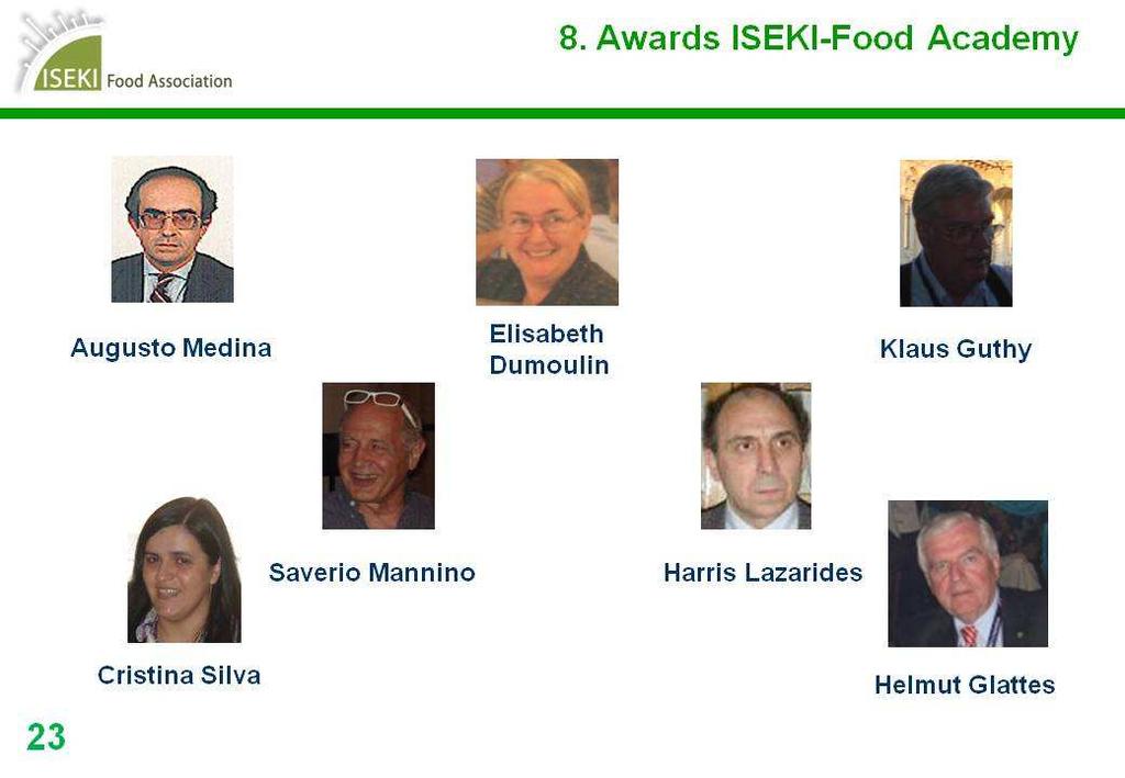 Ceny Akadémie ISEKI_Food September 2011 V septembri 2011 Gerhard Schleining odovzdal akademické ceny nasledovným osobám nominovaným a schváleným Radou Akadémie IFA za ich vynikajúce príspevky rámci