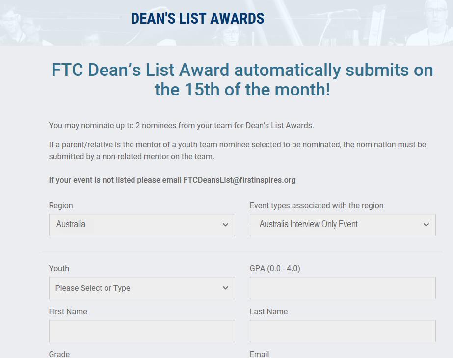 8 FIRST Tech Challenge Dean s List Award Nomination Guide International Which Event Should I Apply For? Each International Region has an event titled Interview Only and designated by the country name.