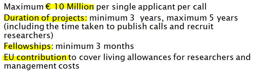 MSCA COFUND Main Features II: Maximum 10 Million per single applicant per call Duration of projects: minimum 3 years, maximum 5 years (including the time taken to publish calls and recruit