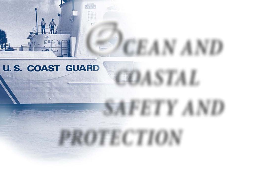Chapter 3 Natural Resource Management Navigation and Marine Safety Maritime Security and Enforcement Environmental Protection and Response Ocean and coastal safety and protection encompass a wide