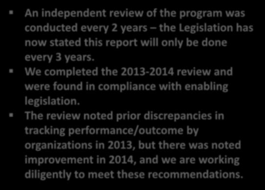 NIP Independent Assessment An independent review of the program was conducted every 2 years the Legislation has now stated this report will only be done every 3 years.