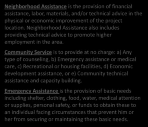 NIP Project Types Neighborhood Assistance is the provision of financial assistance, labor, materials, and/or technical advice in the physical or economic improvement of the project location.