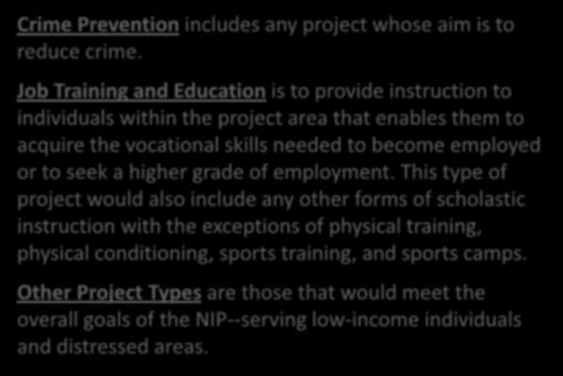 NIP Project Types (con t) Crime Prevention includes any project whose aim is to reduce crime.