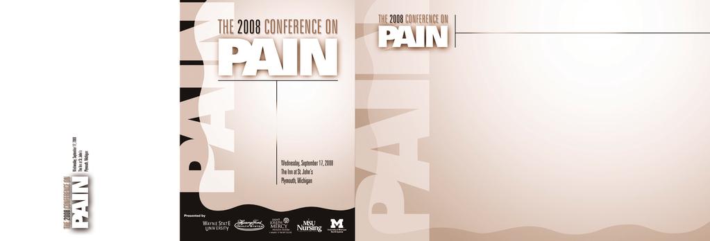 attention. The 2008 Conference on Pain will explore various perspectives on pain, and by doing so, increase the knowledge base of practicing clinicians.