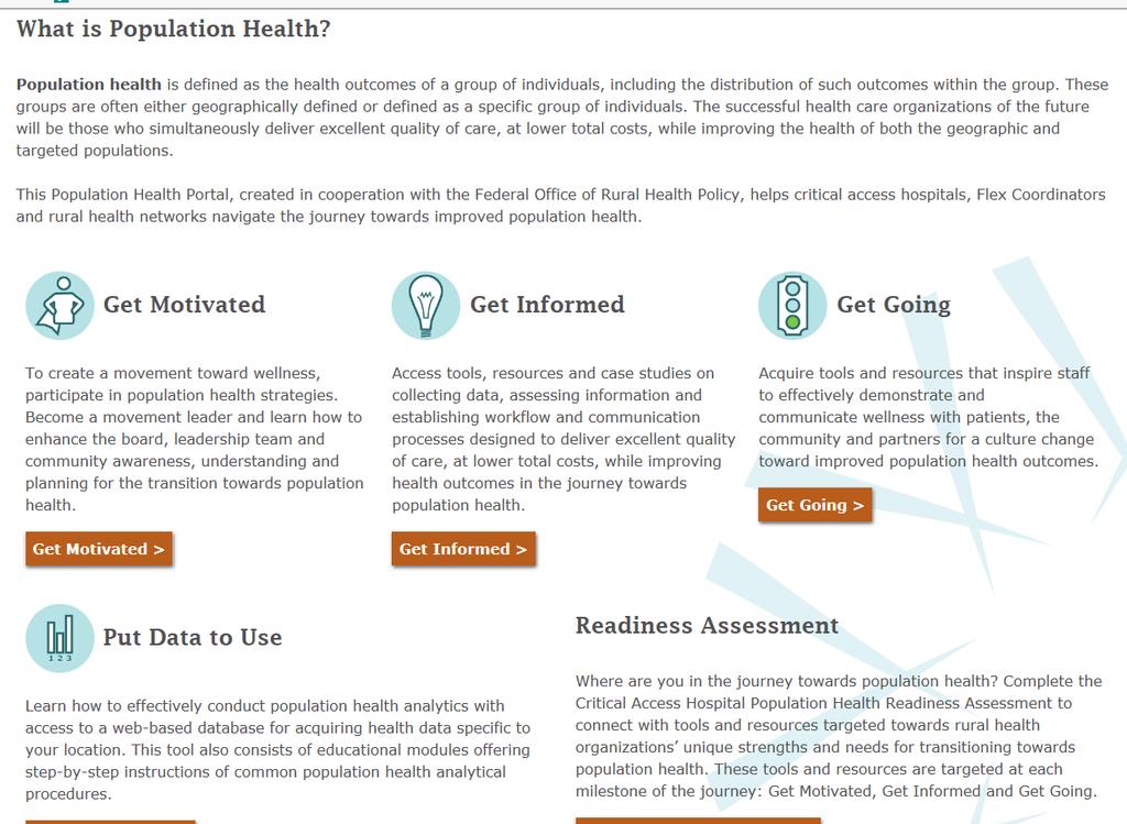 Enhancing Rural Health Care Delivery Population Health Portal Designed CAHs, Flex Programs, and rural health networks Online readiness assessment Resources to support