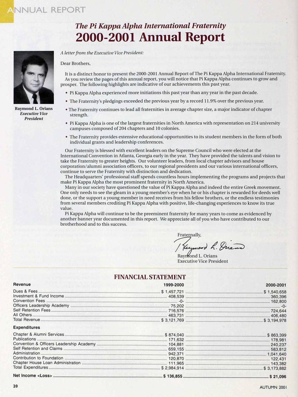 NNUAL REPORT The Pi Kappa Alpha International Fraternity 2000-2001 Annual Report A letter from the Executive Vice President: Dear Brothers, Raymond L.