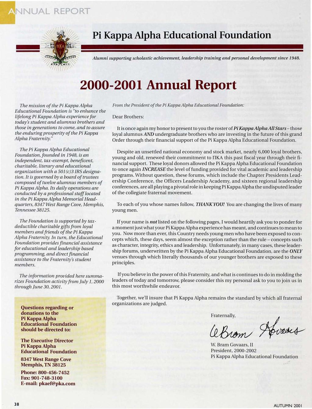 NUAL REPORT Pi Kappa Alpha Educational Foundation Alumni supporting scholastic achievement, leadership training and personal development since 1948.
