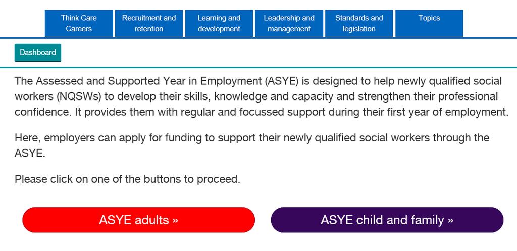 Starting a new application for ASYE funding 2018/19 Once you ve navigated to the ASYE child and family homepage, you will need to start an application for ASYE funding