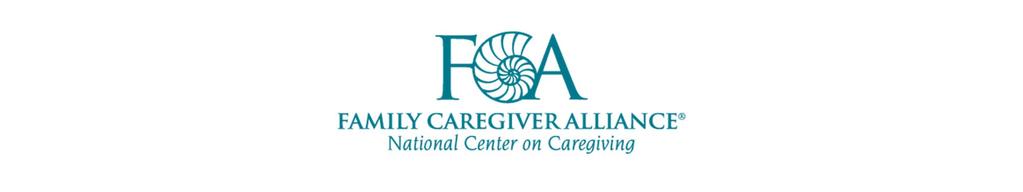 Family Caregiver Alliance (www.caregiver.org) offers education, services, research, and advocacy based on the real needs of family and informal caregivers.