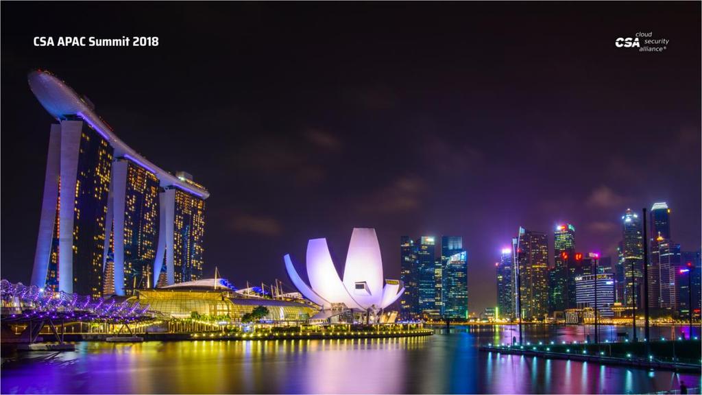 CSA APAC Summit 2018 Post Event Report 11 October 2018 Marina Bay Sands Expo and Convention Centre, Today, cloud represents a fundamental pillar of an organization s journey to digital transformation.