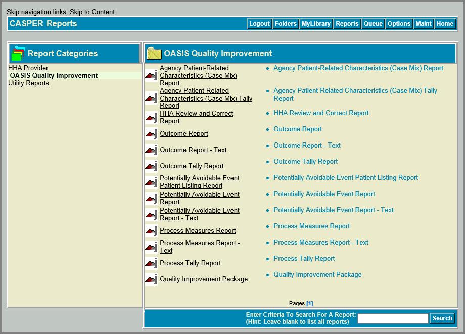 GENERAL INFORMATION OASIS Quality Improvement reports are requested on the CASPER Reports page (Figure 6-1). Figure 6-1. CASPER Reports Page OASIS Quality Improvement Category 1.