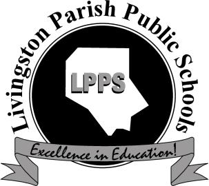 Livingston Parish Public Schools Excellence in Education! 13909 Florida Boulevard P.O. Box 1130 Livingston, Louisiana 70754-1130 Phone: (225) 686-7044 Fax: (225) 686-3052 Website: www.lpsb.