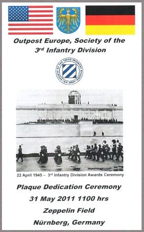 Dedication of the memorial plaque for the 3 rd Infantry Division on May 31, 2011, in Nuremberg Initiated by the Outpost 5845 Europe of the Society of the 3 rd Infantry Division a plaque was unveiled